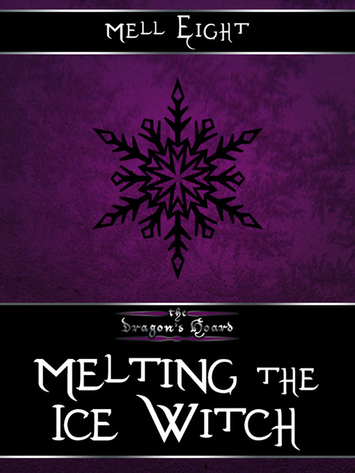 Title details for Melting the Ice Witch by Mell Eight - Available